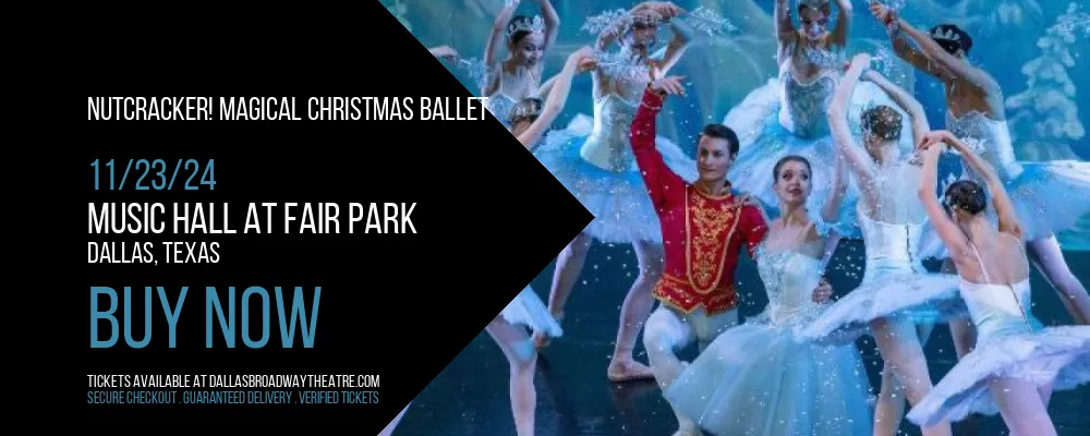 Nutcracker! Magical Christmas Ballet at Music Hall At Fair Park